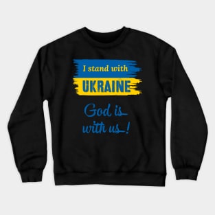 I Stand With Ukraine God Is With Us Crewneck Sweatshirt